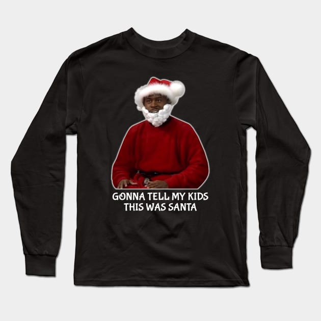 Gonna Tell My Kids This Was Santa Long Sleeve T-Shirt by AnglingPK